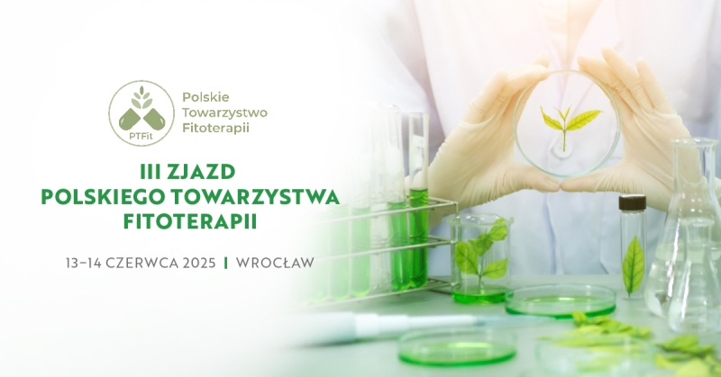 Read more about the article III Zjazd Polskiego Towarzystwa Fitoterapii we Wrocławiu już tuż tuż
