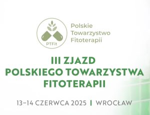 Read more about the article Zaproszenie na III Zjazd Polskiego Towarzystwa Fitoterapii